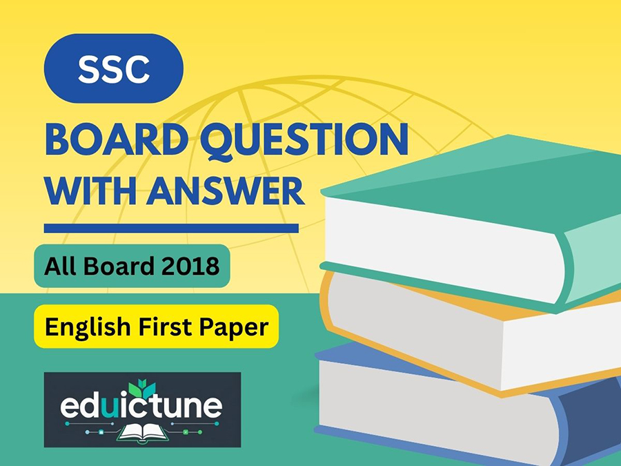 SSC English 2nd Paper All Board 2018 Solution এসএসসি ইংরেজি ১ম পত্র সকল বোর্ড ২০১৮ সমাধান
