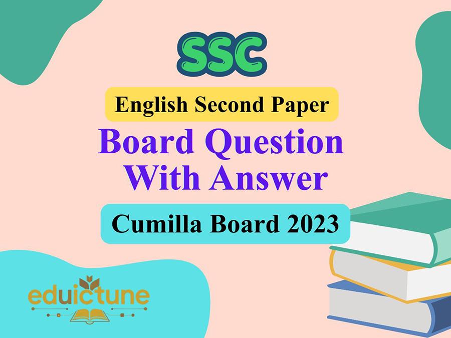 SSC English 2nd Paper Cumilla Board 2023 Solution SSC English 2nd Paper Cumilla Board 2023 Solution